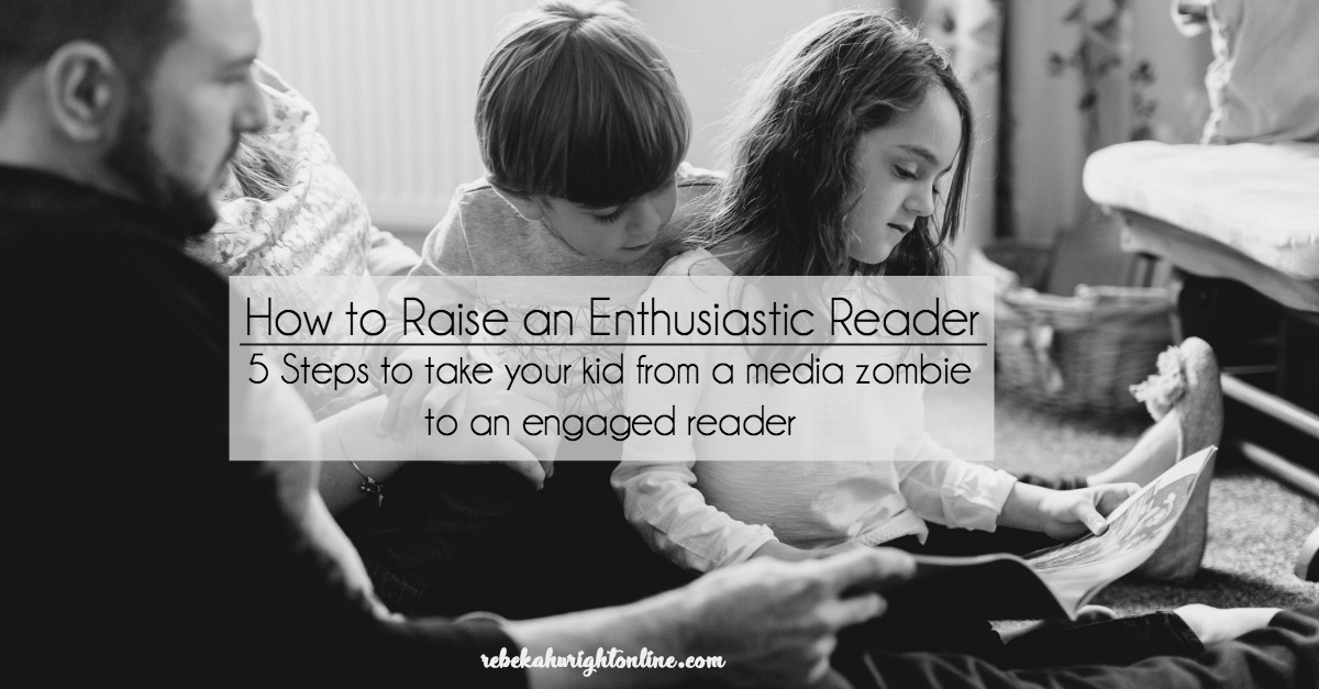Entertained Reader How to Raise an Enthusiastic Reader – Rebekah Wright Online